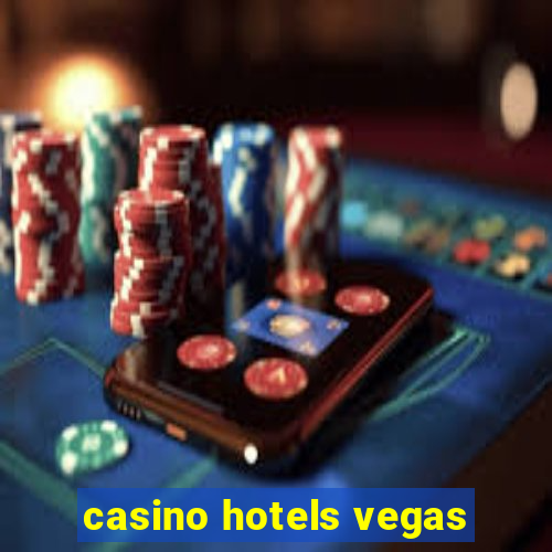 casino hotels vegas