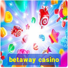 betaway casino