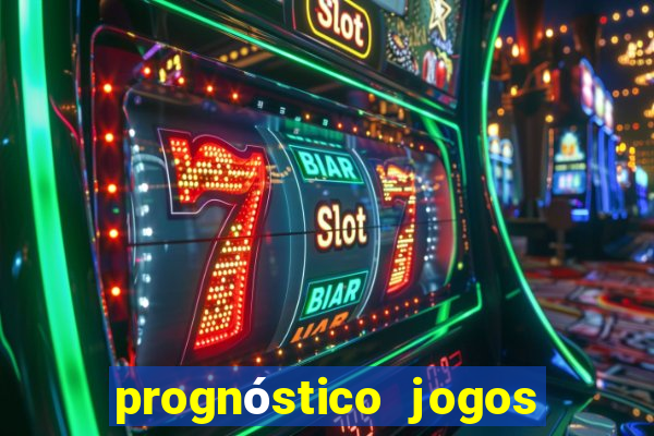 prognóstico jogos de hoje