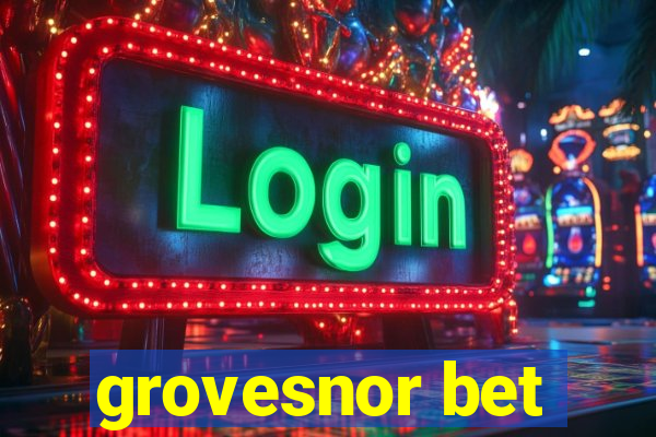 grovesnor bet