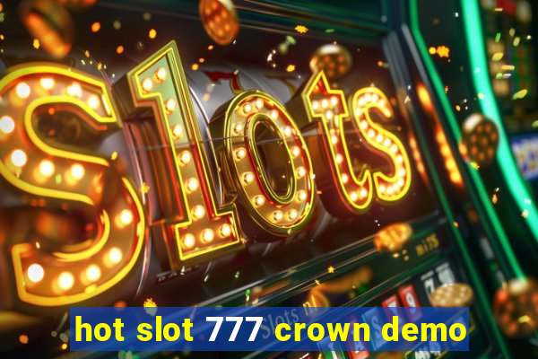 hot slot 777 crown demo