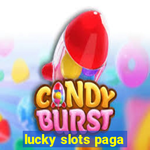 lucky slots paga