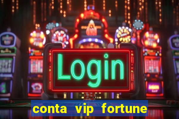 conta vip fortune tiger grátis