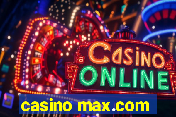 casino max.com