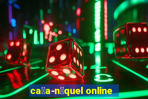 ca莽a-n铆quel online