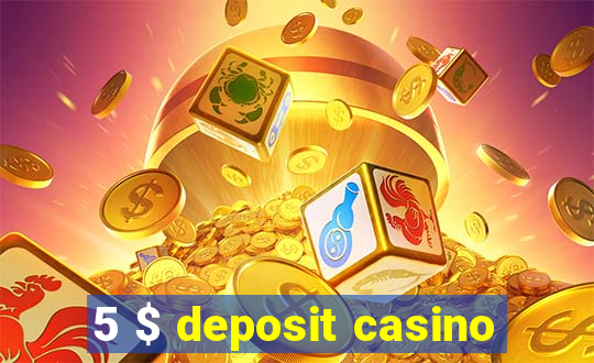 5 $ deposit casino