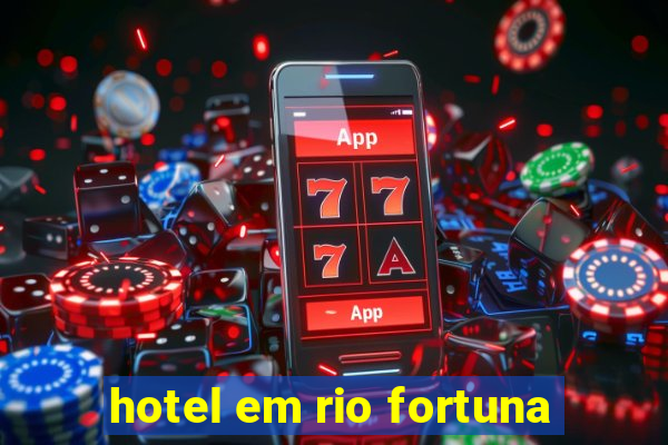 hotel em rio fortuna