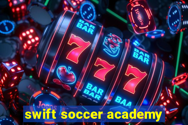 swift soccer academy