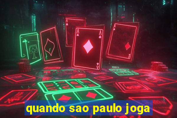 quando sao paulo joga