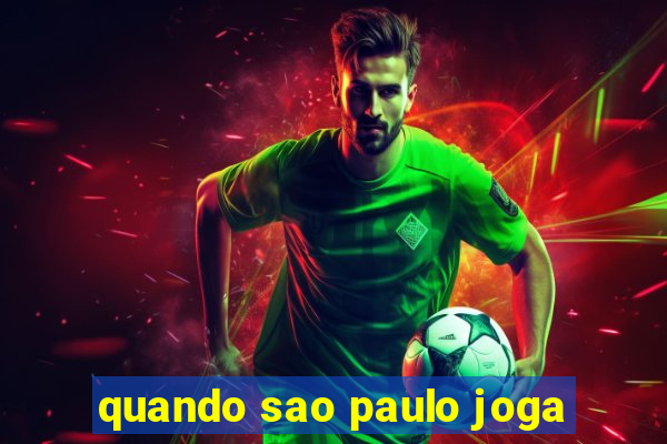 quando sao paulo joga