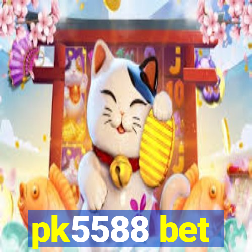 pk5588 bet