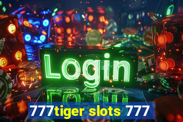 777tiger slots 777