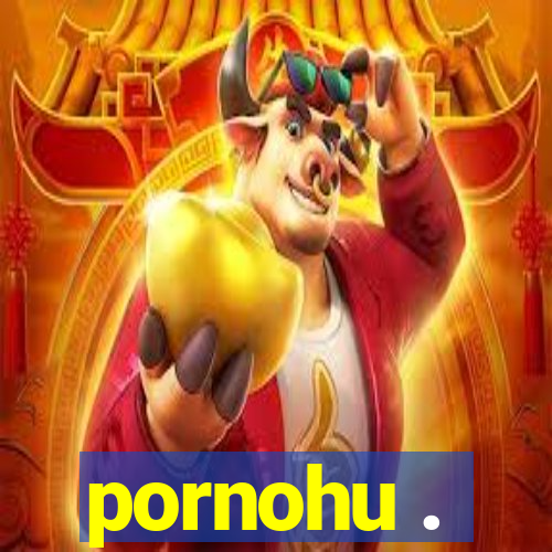 pornohu .