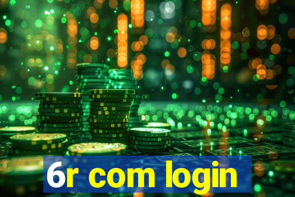 6r com login