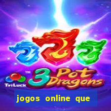 jogos online que ganha dinheiro de verdade