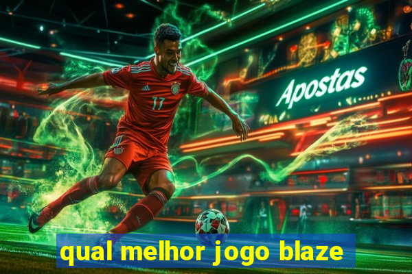 qual melhor jogo blaze