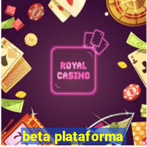 beta plataforma