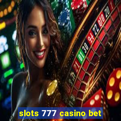 slots 777 casino bet