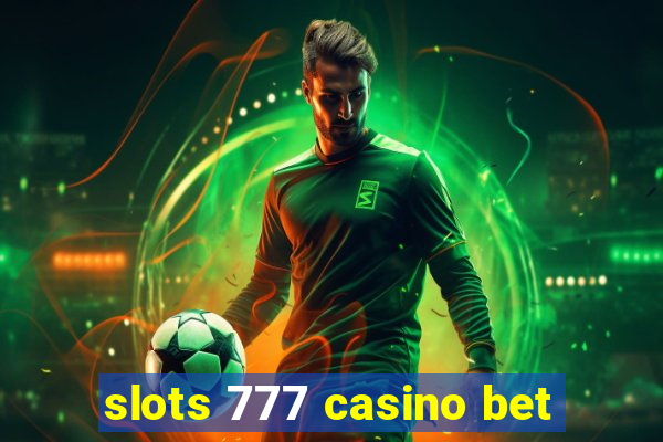 slots 777 casino bet