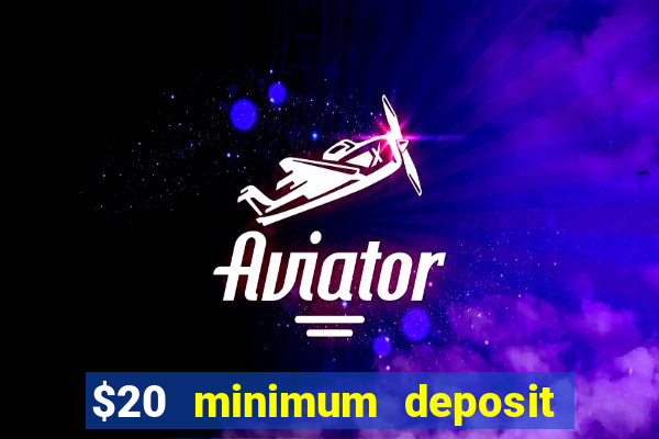 $20 minimum deposit casino canada