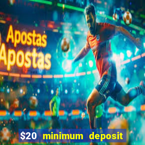 $20 minimum deposit casino canada