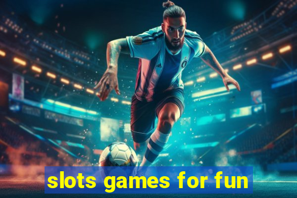 slots games for fun