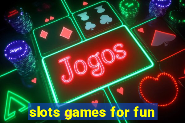 slots games for fun