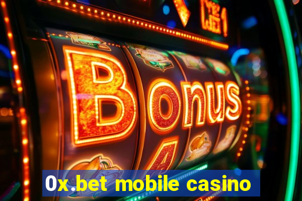 0x.bet mobile casino