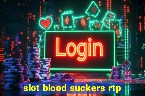 slot blood suckers rtp