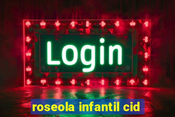 roseola infantil cid