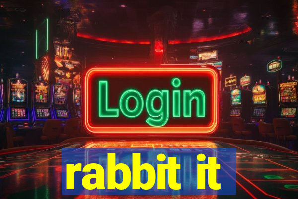 rabbit it