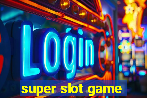 super slot game