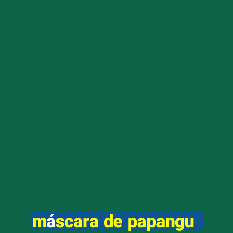 máscara de papangu