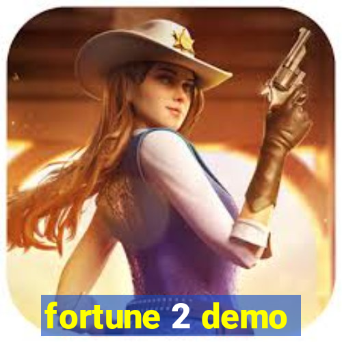 fortune 2 demo