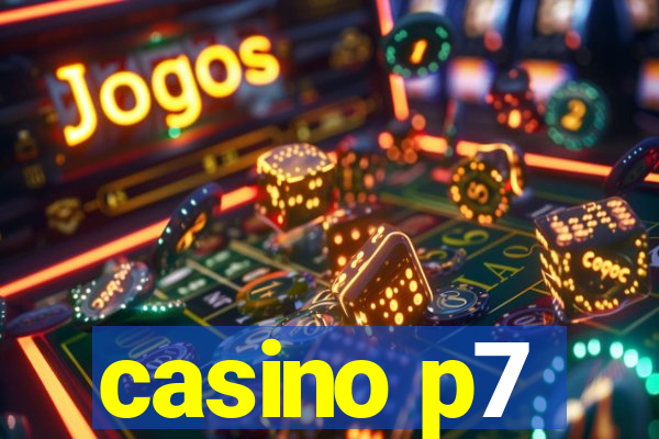 casino p7