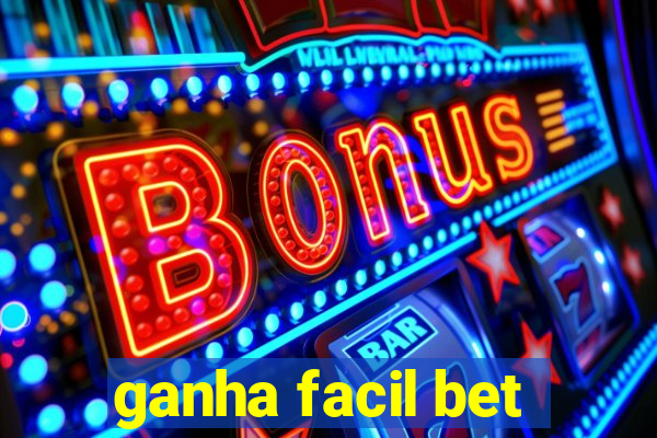 ganha facil bet