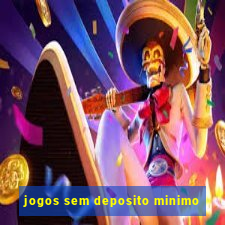 jogos sem deposito minimo