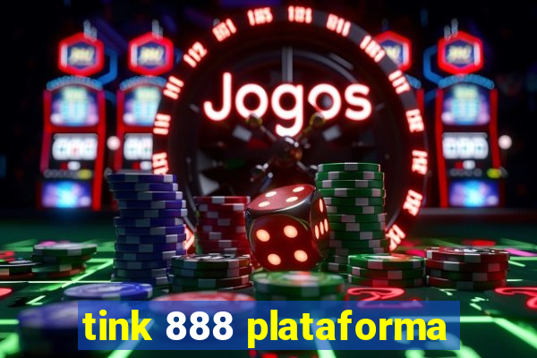 tink 888 plataforma