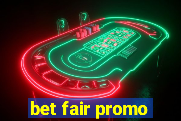 bet fair promo