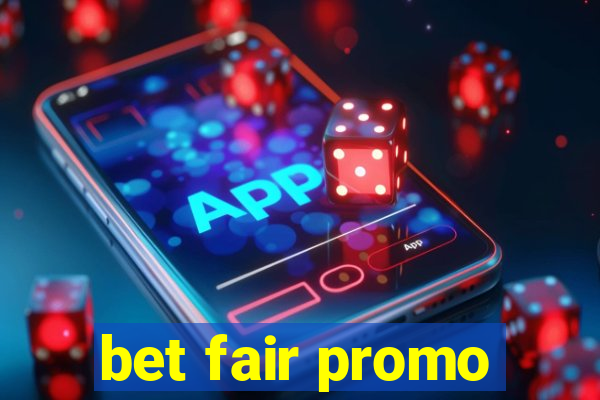 bet fair promo