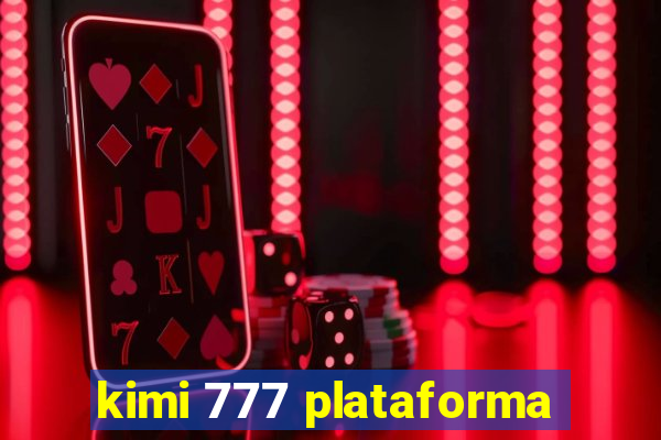 kimi 777 plataforma