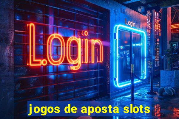 jogos de aposta slots