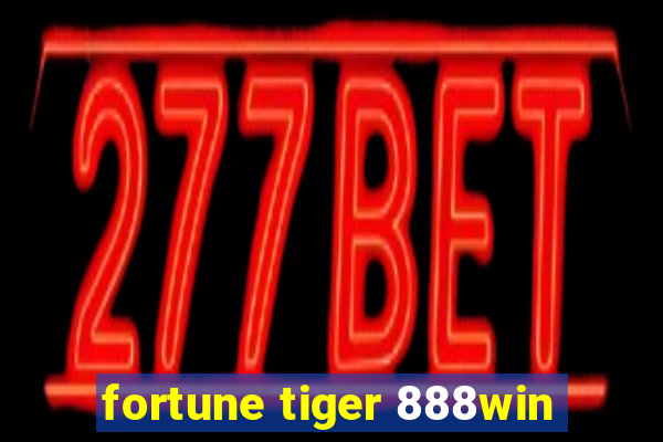 fortune tiger 888win