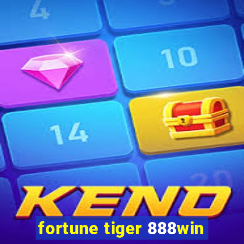 fortune tiger 888win