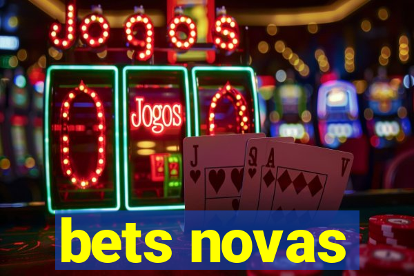 bets novas