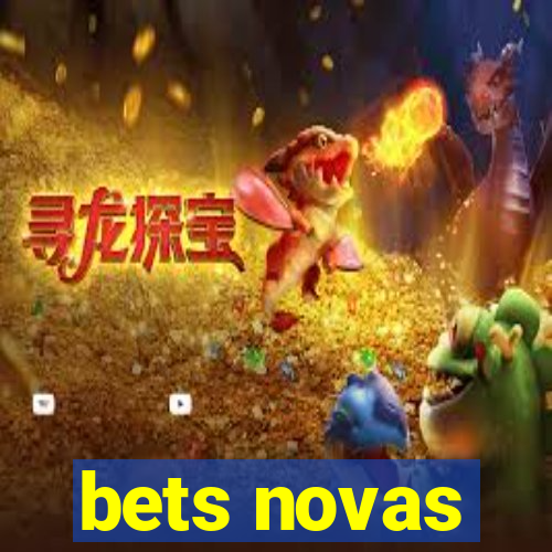 bets novas