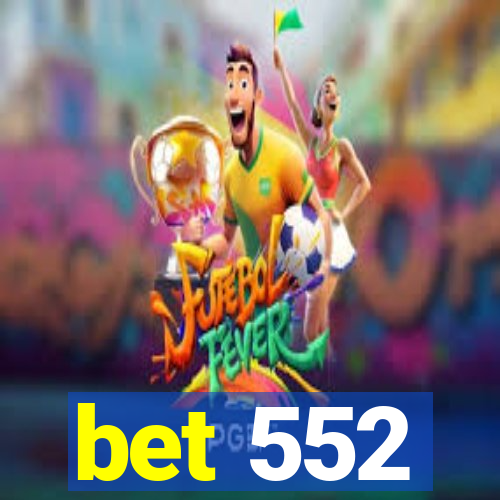 bet 552