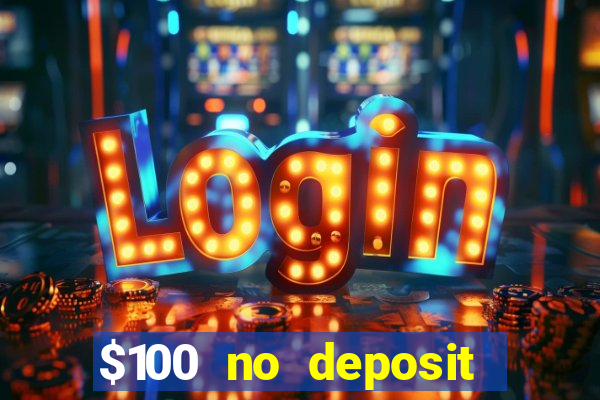 $100 no deposit casino bonus codes instant play