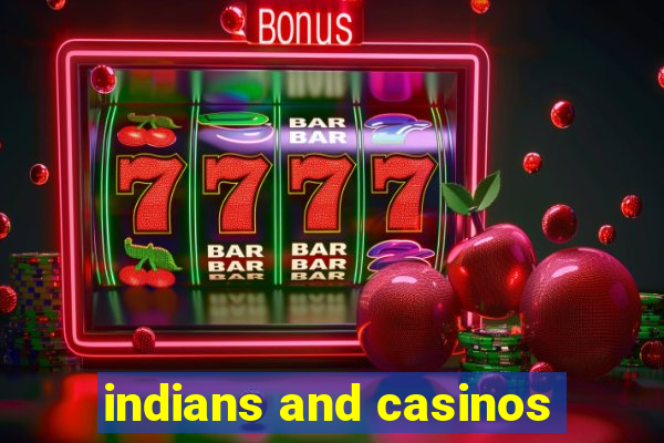 indians and casinos