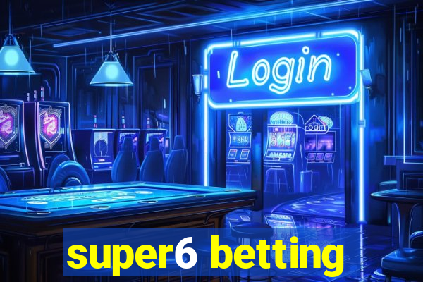 super6 betting